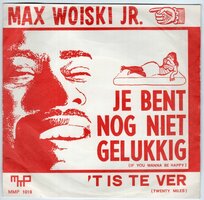 Max Woiski Jr. - Je bent nog niet gelukkig + &#039;T is te ver (Vinylsingle)