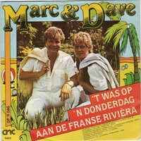Marc &amp; Dave - T was op een Donderdag aan de Franse riviera + Op een dag (Vinylsingle)
