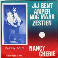 Johnny Solo - Nancy Cherie + Jij Bent Amper Nog Maar Zestien (Vinylsingle)