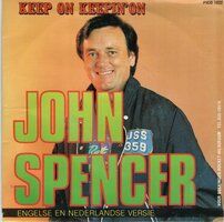 John Spencer - Keep on keepin&#039; on + (engelse+Ned. Versie) (Vinylsingle)