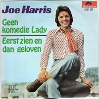 Joe Harris - Geen komedie lady + Eerst zien en dan geloven (Vinylsingle)