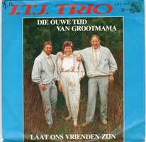 J.T.J. Trio - Die Ouwe Tijd Van Grootmama + Laat Ons Vrienden Zijn (Vinylsingle)