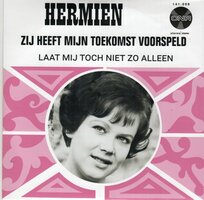 Hermien - Zij Heeft Mijn Toekomst Voorspeld + Laat Mij Toch Niet Zo Alleen (Vinylsingle)