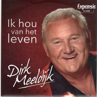 Dirk Meeldijk - Ik Hou Van Het Leven + Ik Hou Van Jou (Vinylsingle)