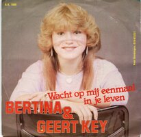 Bertina &amp; Geert Key - Wacht op mij + Eenmaal in je leven (Vinylsingle)