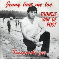 Toontje van de Post - Jenny laat me los + Kaspische zee (Vinylsingle)