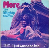 Mighty Sparrow - More + I Just Wanna Be Free (Vinylsingle)
