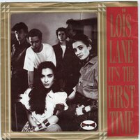Lois Lane - It's the first time + She says, oh no (Vinylsingle)