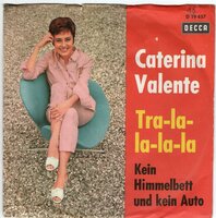 Caterina Valente - Tra - La - La - La - La + Kein Himmelbett Und Kein Auto (Vinylsingle)