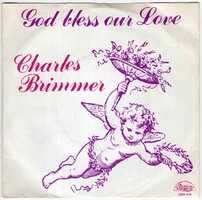 Charles Brimmer - God Bless Our Love +Part II (Vinylsingle)