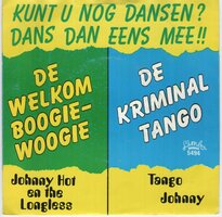 Johnny Hot &amp; The Longlegs/Tango Johnny - Welkom boogie woogie + Kriminal tango (Vinylsingle)