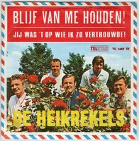 Heikrekels - Blijf van me houden! + Jij was 't op wie ik vertrouwde (Vinylsingle)