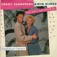 Conny van den Bos &amp; Wim Rijken - Wie weet wat liefde is + A quoi ce sert l'amour (Vinylsingle)