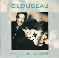 Clouseau - Ben je daar vannacht + Mysterie alom (Vinylsingle)