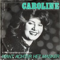 Caroline - Want achter het masker + Ik heb 'n clowntje op m'n kussen (Vinylsingle)