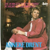 Anneke Drent - De zorgen zijn voorbij + Je hebt me bedrogen (Vinylsingle)