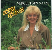 Corry Konings - Vergeet mijn naam + Laat me nooit meer alleen (Vinylsingle)