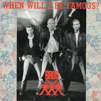 Bros - When will I be famous + Love to hate you (Vinylsingle)