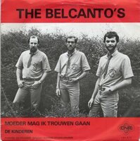 Belcanto's - Moeder mag ik trouwen gaan + De kinderen (Vinylsingle)