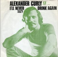 Alexander Curly - I'll never drink again + Lady Annabelle (Vinylsingle)