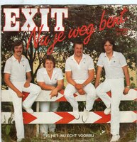 Exit - Nu je weg bent + Is het nu echt voorbij (Vinylsingle)