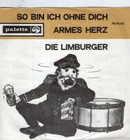 Die Limburger  - So Bin Ich Ohne Dich + Armes Herz (Vinylsingle)