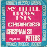 Crispian St. Peters - My little brown eyes + Changes (Vinylsingle)