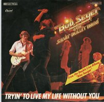 Bob Seger - Tryin' to live my life without you + Brave strangers (Vinylsingle)