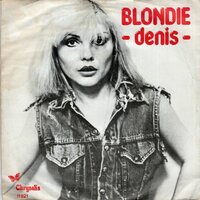 Blondie - Denis + In the flesh (Vinylsingle)