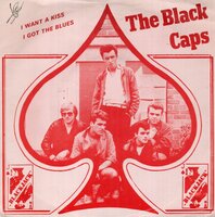 Black Caps - I want a kiss + I got the blues (Vinylsingle)
