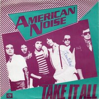 American Noise - Take It All + I Got A Fix On You (Vinylsingle)