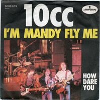 10CC - I'm Mandy fly me + How dare you (Vinylsingle)