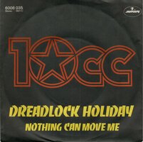 10CC - Dreadlock holiday + Nothing can move me (Vinylsingle)