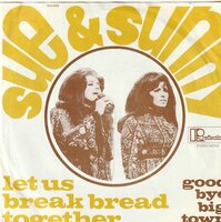 Sue &amp; Sunny - Let Us Break Bread Together + Goodbye Big Town (Vinylsingle)