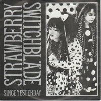 Strawberry Switchblade - Since yesterday + Bye the sea (Vinylsingle)