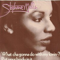 Stephanie Wells - What Cha Gonna Do With My Lovin' ? + Put Your Body In It (Vinylsingle)