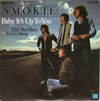 Smokie - Babe it's up to you + Did she have to go away (Vinylsingle)