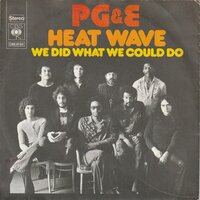 P.G. &amp; E. - Heat Wave + We did what we could do (Vinylsingle)