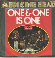 Medicine Head - One and One is One + Out on the street (Vinylsingle)