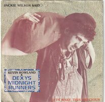 Kevin Rowland &amp; Dexys midnight runners - Jackie Wilson said + Let's make this precious (Vinylsingle)