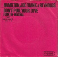 Hamilton, Joe Frank &amp; Reynolds - Don't pull your love + Funk-in-wagnal (Vinylsingle)