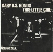 Gary U.S. Bonds - This little girl + Way back when (Vinylsingle)