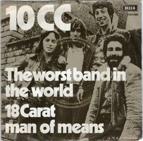 10CC - The Worst Band In The World + 18 Carat Man Of Means (Vinylsingle)