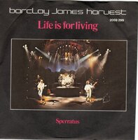 Barclay James Harvest - Life is for living + Sperratus (Vinylsingle)