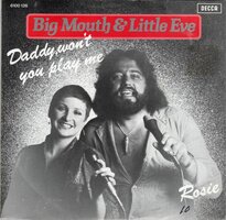 Big Mouth &amp; Little Eve - Daddy, won't you play me + Rosie (Vinylsingle)