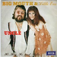 Big Mouth &amp; Little Eve - Uncle + Hi, hey, ho and hello (Vinylsingle)