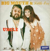 Big Mouth &amp; Little Eve - Uncle + Hi, hey, ho and hello (Vinylsingle)