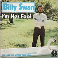 Billy Swan - I'm her fool + I'd like to work for you (Vinylsingle)