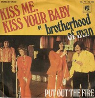 Brotherhood of Man - Kiss me, kiss your baby + Put out the fire (Vinylsingle)