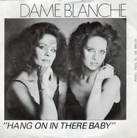 Dame Blanche - Hang On In There Baby + Dub On In There Baby (Vinylsingle)